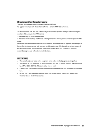 Page 81Warranty and Copyright information
81
IC statement (for Canadian users) This Class B digital apparatus complies with Canadian ICES-003.   
Cet appareil num|rique de la classe B est conforme s  la norme NMB-003 du Canada. 
The device complies with RSS-210 of the Industry Canada Rules. Operation is subject to the following two 
conditions (If the product within RF function):   
1) this device may not cause interference and   
2) this device must accept any interference, including interference that may...