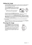 Page 41Operation 41
Hiding the image
Press the Eco Blank button from projector or remote control to turn off the image for a 
period of time with up to 70% lamp power saving. Press any key on the projector or 
remote control to restore the image. 
The word Eco Blank appears at the screen while 
the image is hidden. When this function is activated 
with an audio input connected,the audio can still be 
heard.  
• Eco Blank: Save up 70% of your lamp power. 
Time to do your part in saving the planet. 
The automatic...