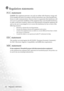 Page 44Regulation statements 40
Regulation statements
FCC statement
CLASS B: This equipment generates, uses and can radiate radio frequency energy and, 
if not installed and used in accordance with the instructions, may cause harmful inter-
ference to radio communications. However, there is no guarantee that interference will 
not occur in a particular installation. If this equipment does cause harmful interference 
to radio or television reception, which can be determined by turning the equipment off 
and on,...