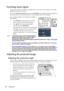 Page 28Operation 28
Switching input signal
The projector can be connected to multiple devices at the same time. However, it can only 
display one full screen at a time. 
Be sure the Quick Auto Search function in the SOURCE menu is On (which is the default of 
this projector) if you want the projector to automatically search for the signals.
You can also manually cycle through the available 
input signals.
1. Press SOURCE on the projector or remote 
control. A source selection bar displays. 
2. Press  /  until...