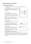 Page 14Positioning your projector 14
Positioning your projector
Choosing a location
Your projector is designed to be installed in one of four possible installation locations: 
Your room layout or personal preference will dictate which installation location you select. 
Take into consideration the size and position of your screen, the location of a suitable power 
outlet, as well as the location and distance between the projector and the rest of your 
equipment.1. Front Table
Select this location with the...