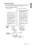 Page 21Connection 21
EnglishConnecting a monitor
If you want to view your presentation close-up on a monitor  as well as on the screen, you 
can connect the  D-SUB OUT signal output socket on the proj ector to an external monitor 
with a VGA or VGA to DVI-A cable  by following the instructions below.
To connect the projector to a monitor:
The final connection path should be like  that shown in the following diagram:
• With a VGA cable: • With a VGA to DVI-A cable:
 Your monitor must be equipped 
with a DVI...