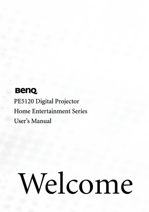 Page 1PE5120 Digital Projector
Home Entertainment Series
User’s Manual
Welcome 