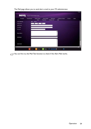 Page 59Operation
59 The Mail page allows you to send alert e-mail to your ITS administrator.
You can first try the Mail Test function to check if the Alert Mail works. 