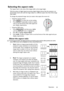 Page 39Operation
39
Selecting the aspect ratio
The aspect ratio is the ratio of the image width to the image height.
With the advent of digital signal processing, digital display devices like this projector can 
dynamically stretch and scale the image output to a different aspect than that of the image 
input signal. 
To change the projected image ratio (no matter what aspect the source is):
• Using the remote control
1. Press ASPECT to show the current setting.
2. Press ASPECT repeatedly to select an aspect...