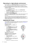 Page 48Operation 48
Operating in a high altitude environment
We recommend you use the High Altitude Mode when your environment is between 
1500 m –3000 m above sea level, and ambient temperature is between 0°C–35°C.
Do not use the High Altitude Mode if your altitude is between 0 m and 1500 m and ambient 
temperature is between 0°C and 35°C. The projector will be over cooled, if you turn the mode 
on under such a condition.
To activate the High Altitude Mode:
1. Press MENU/EXIT and then press  /  until the...