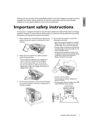 Page 3  3
  Important safety instructions
EnglishThank you for your purchase of this quality BenQ projector! It has been designed to provide you with an 
enjoyable home theater viewing experience. For the best results, please read this manual through 
carefully as it is your guide through the control menus and operation.
Important safety instructions
Your projector is designed and tested to meet the latest standards for safety of information technology 
equipment. However, to ensure safe use of this product,...