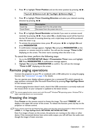 Page 31Operation 31 4. Press  to highlight Timer Position and set the timer position by pressing  /
.
5. Press   to highlight Timer Counting Direction and select your desired counting 
direction by pressing  / .
6. Press  to highlight Sound Reminder and decide if you want to activate sound 
reminder by pressing  / . If you select On, a double beep sound will be heard at 
the last 30 seconds of counting down/up, and a triple beep sound will be produced 
when the timer is up.
7. To activate the presentation...