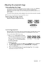 Page 21Operation 21
Adjusting the projected image
Auto-adjusting the image
In some cases, you may need to optimize the picture quality. To do this, press AUTO on 
the projector or remote control. Within 3 seconds, the built-in Intelligent Auto 
Adjustment function will re-adjust the values of Frequency and Clock to provide the best 
picture quality. 
The current source information will be displayed in the corner of the screen for 3 seconds.
This function is only available when PC signal (analog RGB) is...