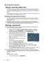 Page 26Operation 26
Securing the projector
Using a security cable lock
The projector has to be installed in a safe place to prevent theft. Otherwise, purchase a 
lock, such as a Kensington lock, to secure the projector. You can locate a Kensington lock 
slot on the left side of the projector. See Kensington anti-theft lock slot on page 9 for 
details. 
A Kensington security cable lock is usually a combination of key(s) and a lock. Refer to the 
lock’s documentation for finding out how to use it.
Utilizing the...