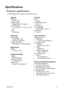 Page 61Specifications61
Specifications
Projector specifications 
All specifications are subject to change without notice.
Optical
Resolution
1920 x 1080
Display system
Single-chip DLP™ system
Lens F/Number
F = 2.42 to 2.97, f = 20.7 to 31.05 
mm
Lamp
310W lamp
Electrical
Power supply
AC100-240V, 3.8A
50-60 Hz (Automatic)
Power consumption
390W (Max); < 0.5W (Standby)
Mechanical
Weight
8.14 lbs (3.7 Kg)
Output terminals
Speaker
(Mono) 5 watt x 1
Audio signal output
PC audio jack x 1
Monitor Out
D-Sub 15-pin...