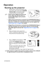 Page 28Operation
28
Operation
Starting up the projector
1. Plug the power cord into the projector and 
into a power outlet. Check that the POWER 
indicator light on the projector lights 
orange after power has been applied.
• Please use the original accessories (e.g. 
power cable) only with the device to 
avoid possible dangers such as electric 
shock and fire.
• If Direct Power On function is activated in the SYSTEM SETUP: Basic > 
Operation Settings menu, the projector will turn on automatically after 
the...