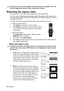 Page 38Operation
38The picture can only be navigated after the picture is magnified. You can 
further magnify the picture while searching for details.
Selecting the aspect ratio
The aspect ratio is the ratio of the image width to the image height.
With the advent of digital signal processing, digital display devices like this projector 
can dynamically stretch and scale the image output to a different aspect than that of 
the image input signal. 
To change the projected image ratio (no matter what aspect the...