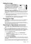 Page 45Operation 45
Hiding the image
In order to draw the audiences full attention to 
the presenter, you can use ECO BLANK to hide 
the screen image. Press any key on the projector 
or remote control to restore the image. Eco Blank 
wording appears at the screen while the image is 
hidden. When this function is activated with an 
audio input connected, the audio can still be 
heard.
You can set the blank time in the SYSTEM 
SETUP: Basic > Operation Settings > Blank Timer menu to let the projector 
return the...