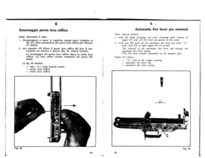 Page 30
6
Smontaggiopernolevaraffica
Nota:disarmareilcane.
1.Disimpegnare.amanolapiastrinatenutap~rni(visibilein
fig.67)dallascanalaturadelpernolevarafficaperliberare
10stesso.
2.canutensile105sfilareilpernolevarafficadalforoGpro-
cedendodasinistraadestra(fig.64,vederefreccia).
Losmontaggiodelpernolevarafficaliberalamollaleva
raffica.(Lalevarafficarimanetrattenutadalpernodel
cane).
Lafig.65mostra:
~foro«G»nella.scatolascatto
-
pernolevaraffica
-mollalevaraffica
~
Fig.64
49
6
Automaticfireleverpinremoval...