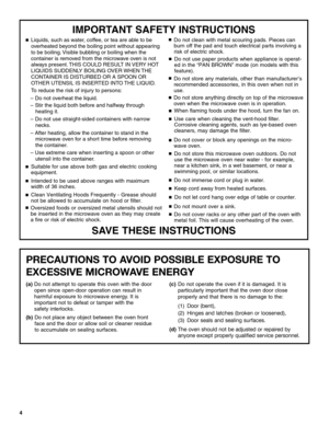 Page 44
SAVE THESE INSTRUCTIONS IMPORTANT SAFETY INSTRUCTIONS
Suitable for use above both gas and electric cooking 
equipment.■
Intended to be used above ranges with maximum 
width of 36 inches.■
Clean Ventilating Hoods Frequently - Grease should 
not be allowed to accumulate on hood or filter.■
When flaming foods under the hood, turn the fan on.■
Use care when cleaning the vent-hood filter. 
Corrosive cleaning agents, such as lye-based oven 
cleaners, may damage the filter.■
■
■
■
■
■
■
Do not cover or block...
