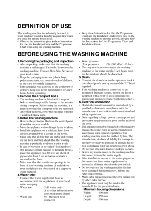 Page 2GB 2
DEFINITION OF USE
This washing machine is exclusively destined to 
wash machine washable laundry in quantities which 
are usual for private households.
•Observe the instructions given in these Instructions 
for Use, the Installation Guide and the Programme 
Chart when using the washing machine.Keep these Instructions for Use, the Programme 
Chart and the Installation Guide; if you pass on the 
washing machine to another person, also give him/
her Instructions for Use, Programme Chart and...