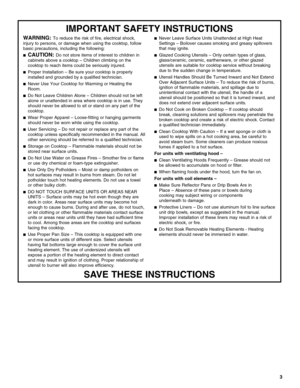 Page 33
SAVE THESE INSTRUCTIONS IMPORTANT SAFETY INSTRUCTIONS
WARNING: To reduce the risk of fire, electrical shock, 
injury to persons, or damage when using the cooktop, follow 
basic precautions, including the following:
  CAUTION: Do not store items of interest to children in 
cabinets above a cooktop – Children climbing on the 
cooktop to reach items could be seriously injured.
  Proper Installation – Be sure your cooktop is properly 
installed and grounded by a qualified technician.
  Never Use Your...