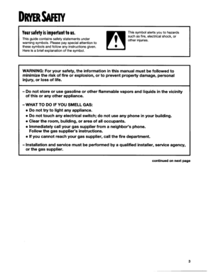 Page 3DKVERSAFETY 
I I Vnw cafotu ir imnnrtant tn 114 .W”. “W.W. 
I .” . . . . 
I- “..“... .w H. 
I 
This guide contains safety statements under 
q 
This symbol alerts you to hazards 
warning symbols. Please pay special attention to ! such as fire, electrical shock, or 
other injuries. 
these symbols and follow any instructions given. 
Here is a brief explanation of the symbol. 0 
WARNING: For your safety, the information in this manual must be followed to 
minimize the risk of fire or explosion, or to prevent...