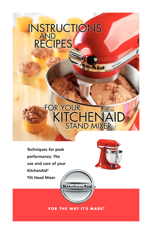 Page 1Te chniques for peak
performance: The 
use and care of your
KitchenAid
®
Tilt Head Mixer
fcPIL1348700:fcPIL770301  10/8/07  8:43 AM  Page cov1 