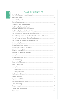 Page 2ENGLISH
2
Proof of Purchase and Product Registration .................................................... 3
Stand Mixer Safety ........................................................................\
........... 4
Important  Safeguards .............................................................\
................... 4
Electrical  Requirements ...........................................................\
................... 5
KitchenAid
® Stand Mixer Warranty...