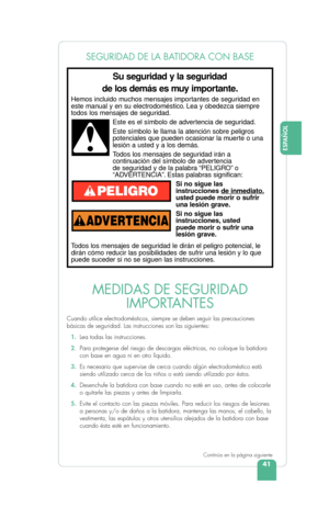 Page 4341
ESPAÑOL
Su seguridad y la seguridad
de los demás es muy importante.
Hemos incluido muchos mensajes importantes de seguridad en 
este manual y en su electrodoméstico. Lea y obedezca siempre 
todos los mensajes de seguridad.
Este es el símbolo de advertencia de seguridad.
Este símbolo le llama la atención sobre peligros 
potenciales que pueden ocasionar la muerte o una 
lesión a usted y a los demás.
Todos los mensajes de seguridad irán a 
continuación del símbolo de advertencia 
de seguridad y de la...