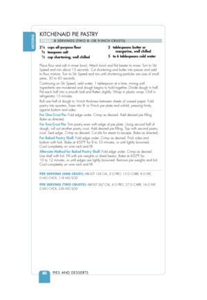 Page 82ENGLISH
PIES AND DESSERTS
Place ﬂour and salt in mixer bowl. Attach bowl and ﬂat beater to m\
ixer. Turn to Stir
Speed and mix about 15 seconds. Cut shortening and butter into pieces and add 
to ﬂour mixture. Turn to Stir Speed and mix until shortening particles are size of small
peas, 30 to 45 seconds.
Continuing on Stir Speed, add water, 1 tablespoon at a time, mixing until
ingredients are moistened and dough begins to hold together. Divide dough in half.
Pat each half into a smooth ball and ﬂatten...