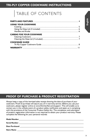 Page 33
TRI-PLY COPPER COOKWARE INSTRUCTIONS
Model Number_ _______________________________________________________________________
Ser_ial Number_  _______________________________________________________________________
Date Pur_chased ______________________________________________________________________
Stor_e Name ________________________________________________________________________\
_
Always keep a copy of the itemized sales receipt showing the date of pur\
chase of your cookware. Proof of purchase will...