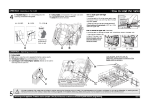 Page 4GB -4-
How to load the racks
D - OPEN
LOWER RACK - depending on the model
4
A - Adjustable flaps ( 2  o r  4 ) :  i n  h o r i z o n t a l  p o s i t i o n  f o r  
cups/long utensils/stemmed glasses.B - Cutlery basket: can be placed in the upper rack when 
the “Half load/Multizone” option is selected.
The Grid (F) should be removed.How to adjust upper rack height 
(if available).
It could be useful to lift up the upper rack to have 
more space in lower rack or bring it down to load 
long stem glasses.
-...