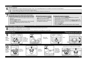 Page 5GB 
-5-
Switching off the appliance. Everything OK...Wash cycleSelect program6
7
8
Maintenance and care
Maintenance and care
Overview of programs
The max. possible number of programs is illustrated in the chapter “Chart”. The corresponding programs for your appliance can be found on the panel (page 1).
Choose program according to the attached table of programs (page 1).
Duration of the program depends on the external conditions in the apartment, temperature and pressure etc.
Rectifying minor faults...