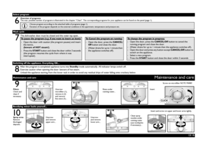 Page 5GB -5-
Switching off the applia nce. Everything OK...Wash cycleSelect program6
7
8
Maintenance and care
Maintenance and care
Overview of programs
The max. possible number of programs is illustrated in the chap ter “Chart”. The corresponding programs for your appliance can be found on the panel  (page 1).
Choose program according to the attached table of programs (page 1).
Duration of the program depends on the external  conditions in the apartment, temperature and pressure etc.
Rectifying minor  faults...