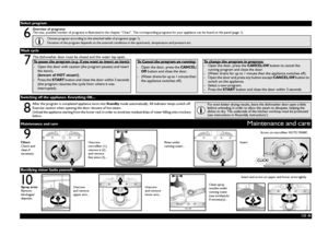 Page 5GB 
-5-
Switching off the appliance. Everything OK...Wash cycleSelect program6
7
8
Maintenance and care
Maintenance and care
Overview of programs
The max. possible number of programs is illustrated in the chapter “Chart”. The corresponding programs for your appliance can be found on the panel (page 1).
Choose program according to the attached table of programs (page 1).
Duration of the program depends on the external conditions in the apartment, temperature and pressure etc.
Rectifying minor faults...