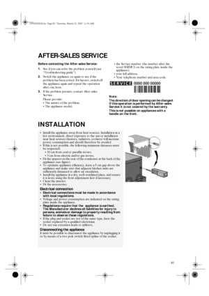 Page 1083
AFTER-SALES SERVICE
Before contacting the After-sales Service:
1.
See if you can solve the problem yourself (see 
“Troubleshooting guide”).
2.
Switch the appliance on again to see if the 
problem has been solved. If it has not, switch off 
the appliance again and repeat the operation 
after one hour.
3.
If the problem persists, contact After-sales 
Service.
Please provide:

The nature of the problem,

The appliance model,
the Service number (the number after the 
word SERVICE on the rating plate...