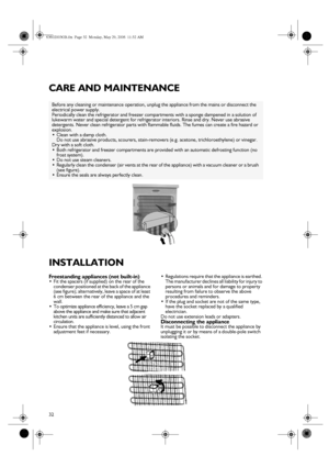 Page 1232
CARE AND MAINTENANCE
INSTALLATION
Freestanding appliances (not built-in)
Fit the spacers (if supplied) on the rear of the 
condenser positioned at the back of the appliance 
(see figure); alternatively, leave a space of at least 
6 cm between the rear of the appliance and the 
wall.

To optimize appliance efficiency, leave a 5 cm gap 
above the appliance and make sure that adjacent 
kitchen units are sufficiently distanced to allow air 
circulation.

Ensure that the appliance is level, using the...
