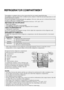 Page 522
REFRIGERATOR COMPARTMENT
This appliance is equipped with a no frost system that does not require manual defrosting.
The appliance is also provided with a ventilated system, thanks to which the internal temperature is to all 
intents and purposes uniform.
Food can be arranged on any shelf inside the appliance. However, take care not to obstruct the air vents 
in order to allow air to circulate freely.
Optimal performance is obtained at temperatures between +18°C and +43°C.
SWITCHING ON THE APPLIANCE...