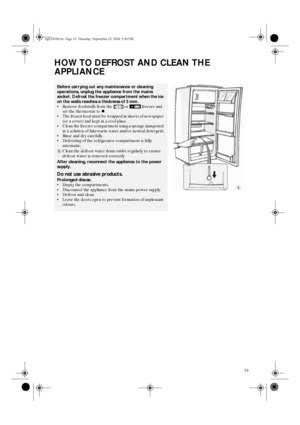 Page 719
HOW TO DEFROST AND CLEAN THE 
APPLIANCE
Before carrying out any maintenance or cleaning 
operations, unplug the appliance from the mains 
socket. Defrost the freezer compartment when the ice 
on the walls reaches a thickness of 3 mm.
• Remove foodstuffs from the   or   freezer and 
set the thermostat to z.
• The frozen food must be wrapped in sheets of newspaper 
(or a cover) and kept in a cool place.
• Clean the freezer compartment using a sponge dampened 
in a solution of lukewarm water and/or...