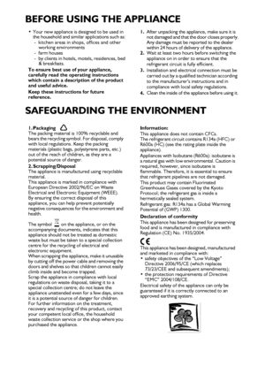 Page 276
BEFORE USING THE APPLIANCE
SAFEGUARDING THE ENVIRONMENT
•Your new appliance is de
signed to be used in 
the household and similar  applications such as: 
-  kitchen areas in shop s, offices and other 
working environments
- farm houses
-  by clients in hotels, motels, residences, bed  & breakfasts.
To ensure best use of your appliance, 
carefully read the op erating instructions 
which contain a description of the product 
and useful advice.
Keep these instructions for future 
reference.1. After...