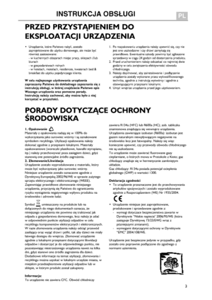 Page 3
3
PRZEDPRZYSTĄPIENIEMDO
EKSPLOATACJIURZĄDZENIA
•Urządzenie,którePaństwonabyli,zostałozaprojektowanedoużytkudomowego,alemożebyćrównieżzastosowane:-wkuchennychobszarachmiejscpracy,sklepachi/lubbiurach-wgospodarstwachrolnych-whotelach,motelach,residences,kwaterachbed&breakfastdoużytkupojedynczegoklienta....