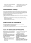 Page 7979
Abans de realitzar qualsevol operació de manteniment o neteja, desendolleu laparell o desconnecteu el
subministrament elèctric. Periòdicament, netegeu l’aparell amb un drap i una solució d’aigua tèbia i sabó
neutre especial per a interiors de nevera. No feu servir mai productes detergents o abrasius. No netegeu
mai la nevera amb líquids inflamables. Els fums poden provocar incendis o explosions.
Netegeu l’exterior de l’aparell i la junta de la porta amb un drap humit i eixugueu-los amb un drap suau....