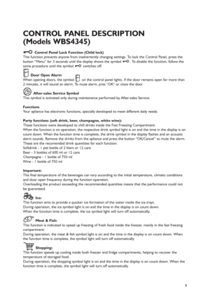 Page 69
Control Panel Lock Function (Child lock)
This function prevents anyone from inadvertently changing settings. To lock the Control Panel, press the
button “Menu” for 3 seconds until the display shows the symbol  . To disable the function, follow the
same procedure until the symbol  switches off.
Door Open Alarm
When opening doors, the symbol  on the control panel lights. If the door remains open for more than
2 minutes, it will sound an alarm. To mute alarm, pres “OK” or close the door.
After-sales...