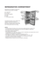 Page 912
REFRIGERATOR COMPARTMENT
Storing food in the refrigerator compartment
Position the food as shown in the figure.
A.Cooked food
B.Fish meat
C.Fruit and vegetables
D.Bottles
E.Butter
F.Dairy products, cheese
To maintain the vitamins, aroma, substance and
freshness of the food to be stored, it is
advisable to wrap food in aluminium foil, cling
film or place it inspecial freezer containers with
lids. This will prevent odours from mixing.
NOTES:
 The space between the shelves and rear wall must be...