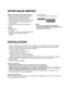 Page 58
Before contacting the After-Sales Service:
1.See if you can solve the problem yourself with
the help of the Troubleshooting guide.
2.Switch the appliance on again to see if the
problem has been solved. If it has not, switch off
the appliance again and repeat the operation
after one hour.
3.If the malfunction persists, call After-Sales
Service. 
Specify:
 the type of fault.
 the model.
 the Service number (the number after the word
SERVICE on the rating plate inside the
appliance).  your full address...