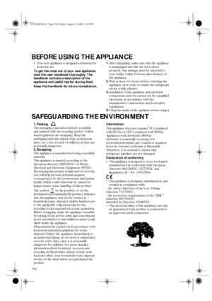 Page 2194
BEFORE USING THE APPLIANCE
SAFEGUARDING THE ENVIRONMENT
•Your new appliance is designed exclusively for 
domestic use
To get the most out of your new appliance, 
read the user handbook thoroughly. The 
handbook contains a description of the 
appliance and useful tips for storing food.
Keep this handbook for future consultation.1.After unpacking, make sure that the appliance 
is undamaged and that the door closes 
properly. Any damage must be reported to 
your dealer within 24 hours after delivery of...