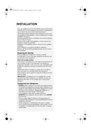 Page 1921
INSTALLATION
Your new appliance is a FULL NO FROST model exclusively for 
domestic use, i.e. both refrigerator and freezer compartments 
are provided with an automatic defrosting function.
This manual contains indications and warnings for correct and 
safe installation of the appliance - read it carefully before starting 
installation operations.
Keep this manual for future consultation. If you sell the appliance 
give it to the new buyer.
Because of the weight of the appliance, at least 2persons are...