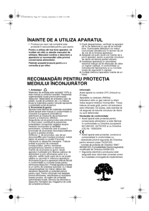 Page 2167
ÎNAINTE DE A UTILIZA APARATUL
RECOMANDĂRI PENTRU PROTECŢIA 
MEDIULUI ÎNCONJURĂTOR
•Produsul pe care l-aţi cumpărat este 
proiectat în exclusivitate pentru uzul casnic
Pentru a utiliza cât mai bine aparatul, vă 
invităm să citiţi cu atenţie manualul de 
utilizare. Manualul conţine o descriere a 
aparatului și recomandări utile privind 
conservarea alimentelor.
Păstraţi această broșură pentru a o 
consulta și pe viitor.1.După despachetare, verificaţi ca aparatul 
să nu fie deteriorat și ușa să se...