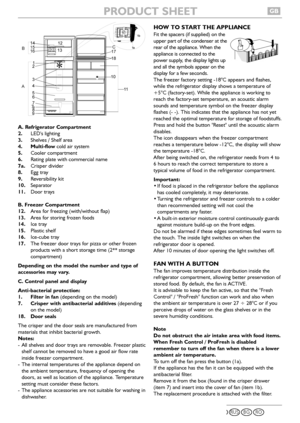 Page 1A. Refrigerator Compartment
2.LEDs lighting
3.Shelves / Shelf area
4. Multi-flowcold air system
5.Cooler compartment
6.Rating plate with commercial name
7a.Crisper divider
8.Egg tray
9.Reversibility kit
10.Separator
11.Door trays
B. Freezer Compartment
12.Area for freezing (with/without flap)
13.Area for storing frozen foods
14.Ice tray
15.Plastic shelf
16.Ice-cube tray
17.The freezer door trays for pizza or other frozen
products with a short storage time (2** storage
compartment)
Depending on the model...