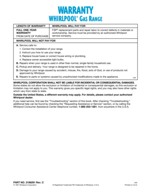 Page 36WARRANTY
WHIRLPOOL
¨
 GAS RANGE
WHIRLPOOL WILL NOT PAY FOR
A.Service calls to:
1. Correct the installation of your range.
2. Instruct you how to use your range.
3. Replace house fuses or correct house wiring or plumbing.
4. Replace owner-accessible light bulbs.
B.Repairs when your range is used in other than normal, single-family household use.
C.Pickup and delivery. Your range is designed to be repaired in the home.
D.Damage to your range caused by accident, misuse, fire, flood, acts of God, or use of...