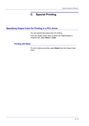 Page 2412–77
USER GUIDE (PRINT)
C. Special Printing
Specifying Output Color for Printing in a PCL Driver
You can specify the output color for printing.
From the Output Color menu of either the Paper/Output or 
Graphics tab, select Black or Auto.
Printing with Black
To print in black and white, select Black from the Output Color 
menu. 
