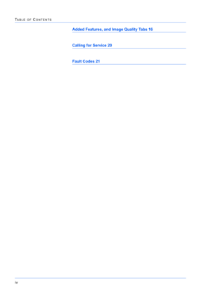 Page 406iv
TABLE OF CONTENTS
Added Features, and Image Quality Tabs 16
Calling for Service 20
Fault Codes 21 