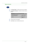 Page 1511–109
USER GUIDE (COPIER)
Machine Information
1Press Machine Status. The Machine Status screen is displayed.
2Select Machine Information. The Machine Information screen is 
displayed.
3The Serial Number will be displayed.
4Select Close to return to the Machine Status screen. 